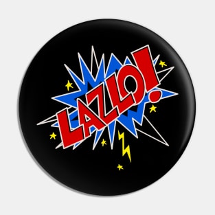 LAZLO! Pin