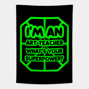 I'm an art teacher, what's your superpower? Tapestry