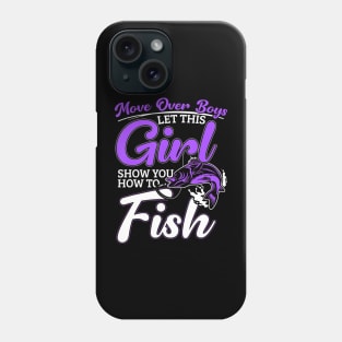 Move Over Boys Let This Girl Show You How To Fish Phone Case