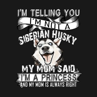 I'm telling you i'm not a siberian husky T-Shirt