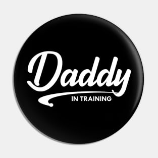 Daddy in training Pin