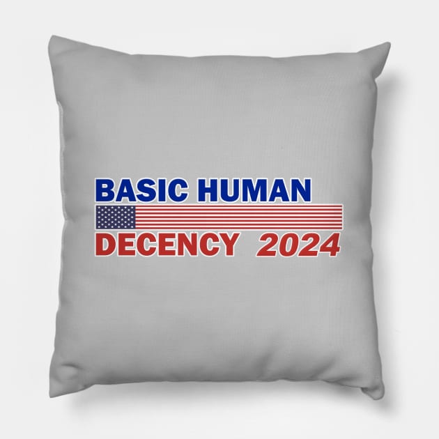 Basic Human Decency 2024 Pillow by MotoGirl