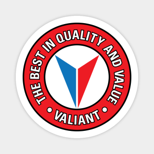 Valiant - Best in Quality and Value Magnet