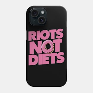 Riots not Diets Phone Case