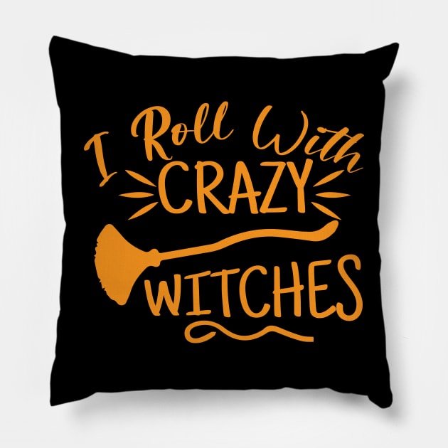 I roll with Crazy Witches | Halloween 2023 Pillow by Soulfully Sassy