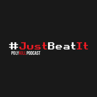 Just Beat It T-Shirt