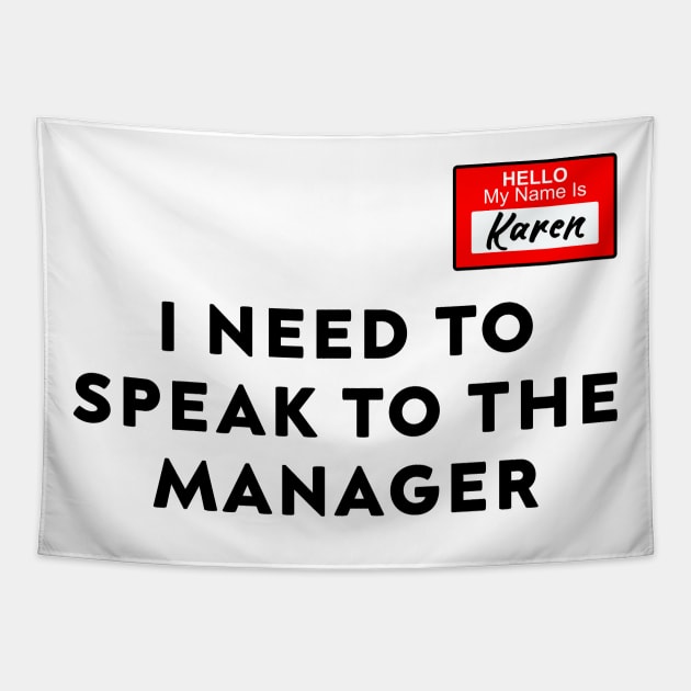 Funny Karen Meme My name is Karen I Need to Talk to Manager Tapestry by DesignergiftsCie