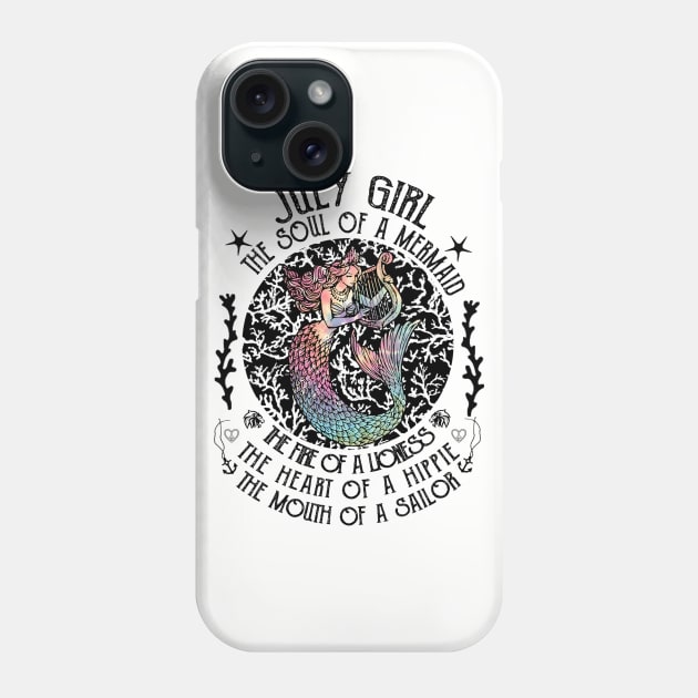 July Girl The Soul Of A Mermaid Hippie T-shirt Phone Case by kimmygoderteart