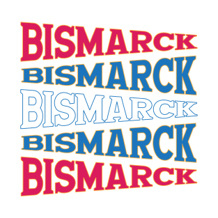 NATIONAL TEXT ART BISMARCK T-Shirt