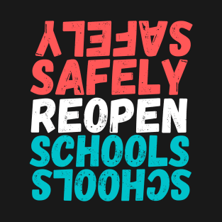 #SafelyReopenSchools Safely Reopen Schools T-Shirt