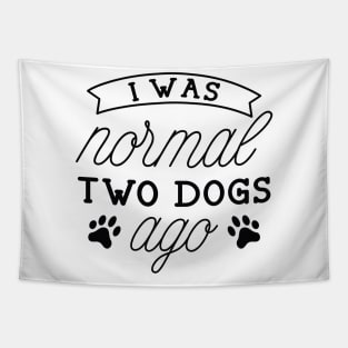 I Was Normal Two Dogs Ago Tapestry