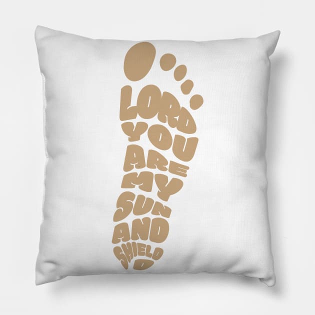 Lord, You are my sun and shield (Ps. 84:11). Pillow by Seeds of Authority