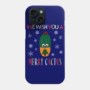 We Wish You A Merry Cactus - Cactus In Christmas Tree Pot Phone Case