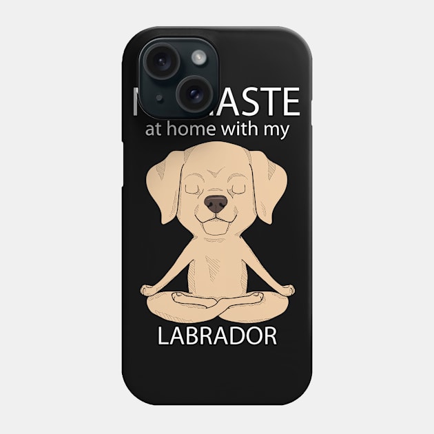 Namaste Labrador - Cool Funny Gift For Dog Lovers Phone Case by clickbong12