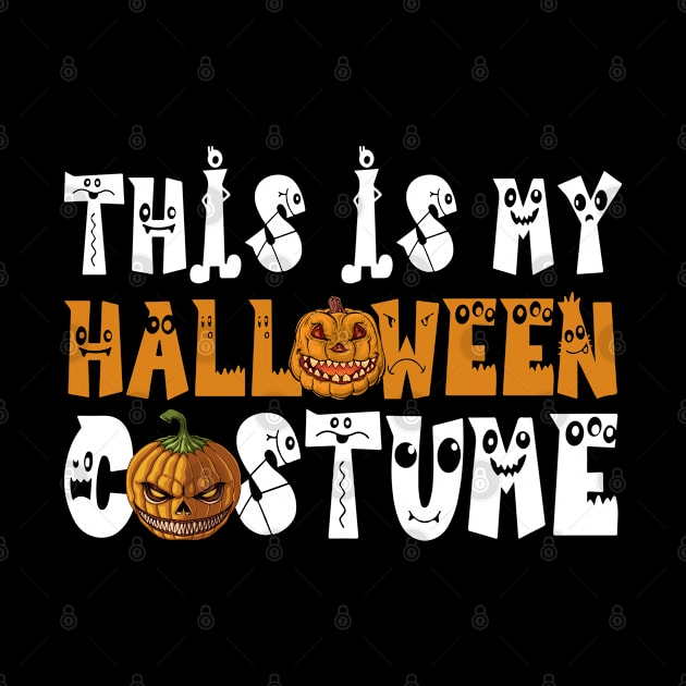 This Is My Halloween Costume T-Shirt Kids Men Women by The Design Catalyst