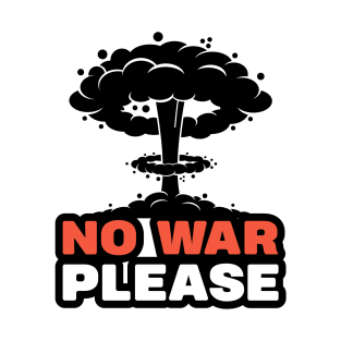 No War Please T-Shirt