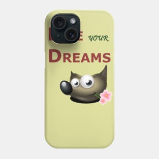 Live Your Dreams Phone Case