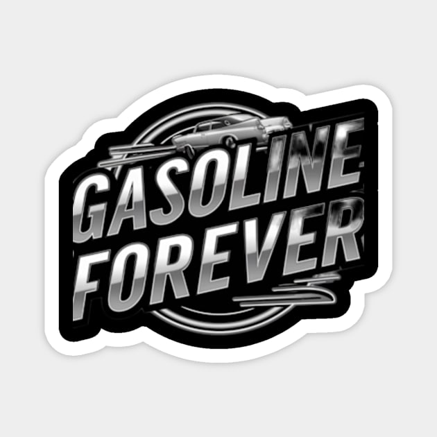 Gasoline Forever Magnet by TshirtMA