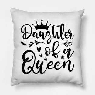 Daughter Of A Queen Pillow