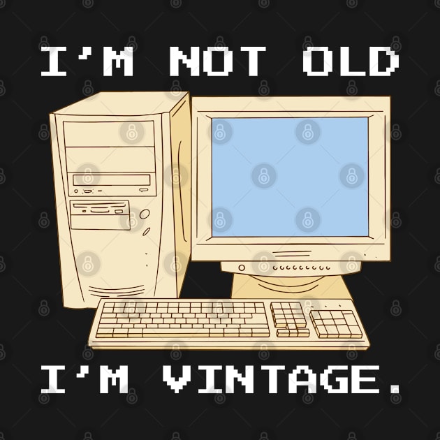 Im Not Old I Am Vintage Programmer Computer Nerd by PlimPlom