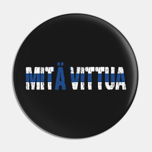 Mita Vittua Finnish Flag Distressed Pin