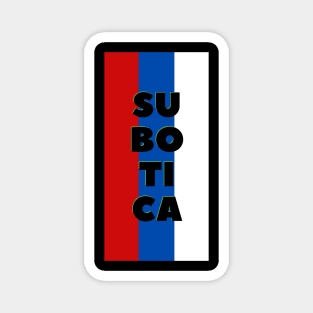 Subotica City in Serbian Flag Colors Vertical Magnet