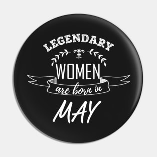 Legendary Woman Born in May Pin