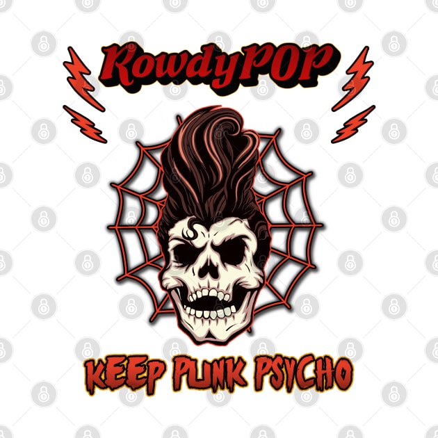 Keep Punk Psycho by RowdyPop