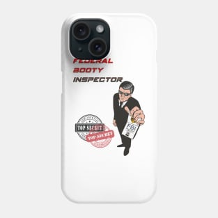 Federal booty inspector Phone Case