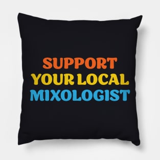 Support Your Local Mixologist Pillow