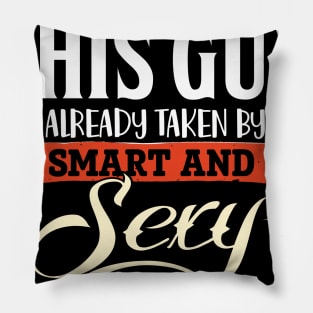 Sorry this Guy is Already Taken by a Smart & Sexy Teacher Pillow