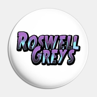 Roswell Greys Pin