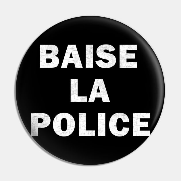 Baise La Police Pin by valentinahramov