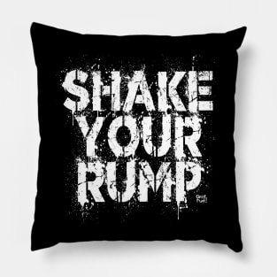 SHAKE YOUR RUMP Pillow