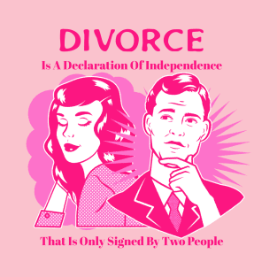 “Divorce Is A Declaration Of Independence That Is Only Signed By Two People” Comic Strip Style Couple In Pink T-Shirt