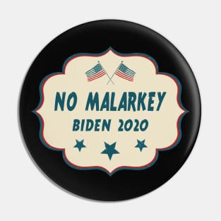 No malarkey Biden 2020 Pin