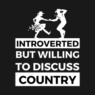 Introverted But Willing To Discuss Country Music - Cowboy and Girl Dancing Design T-Shirt