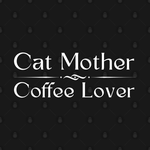 Cat Mother Coffee Lover by HobbyAndArt