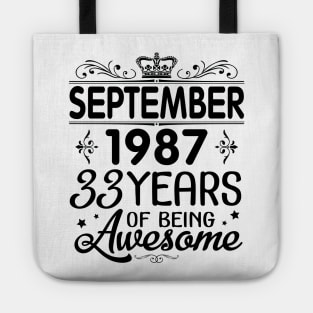 Happy Birthday To Me You Was Born In September 1987 Happy Birthday 33 Years Of Being Awesome Tote