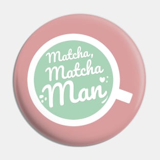 Matcha, Matcha Man Pin