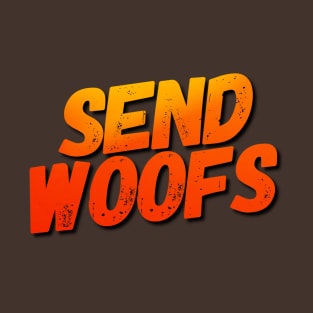 Send Woofs T-Shirt