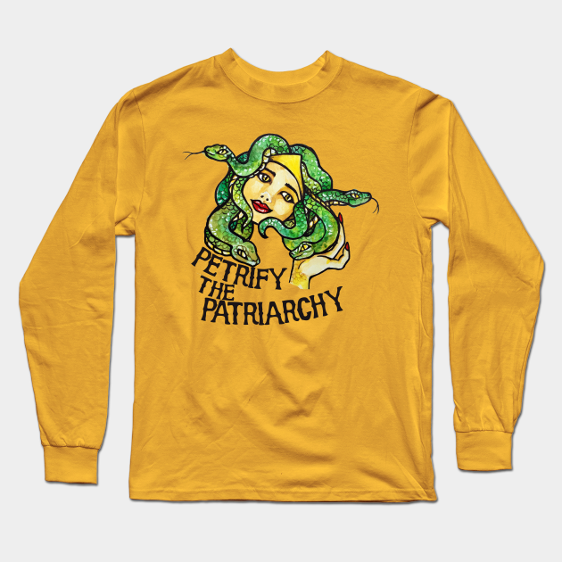 Petrify the Patriarchy Medusa Feminist - Feminist - Long Sleeve T-Shirt ...