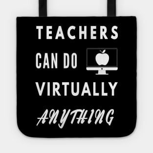 Teachers Can Do Virtually Anything Tote