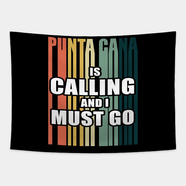 Punta Cana Is Calling And I Must Go Shirt Travel Dominican Tapestry by blimbercornbread