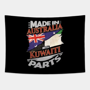 Made In Australia With Kuwaiti Parts - Gift for Kuwaiti From Kuwait Tapestry