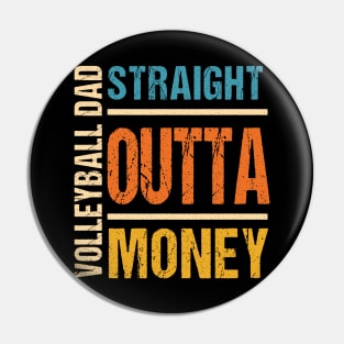 Volleyball Dad Straight Outta Money Funny Gift Pin