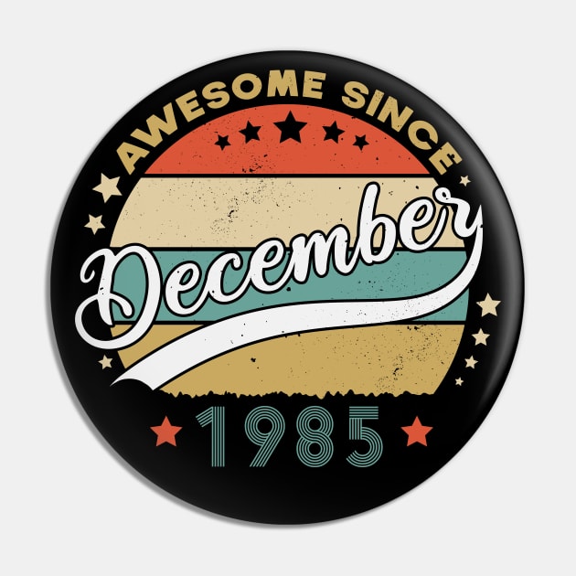 Awesome Since December 1985 Birthday Retro Sunset Vintage Pin by SbeenShirts