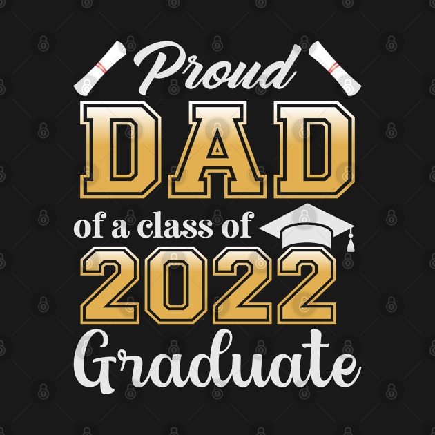 Mens Proud Dad of a Class of 2022 Graduate Senior Graduation 22 Daddy by tasnimtees