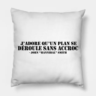 I love it when a plan comes together (en Français) Pillow