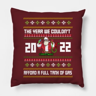 ugly funny Christmas sweater, the year we couldn't afford a full tank of gas Pillow